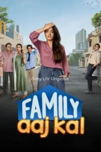 Family Aaj Kal S01 (2024) Hindi Completed Web Series Bolly4u