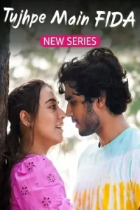 Tujhpe Main Fida S01 (2024) Hindi Completed Web Series Bolly4u Tujhpe Main Fida S01 (2024) Hindi Completed Web Series Bolly4u