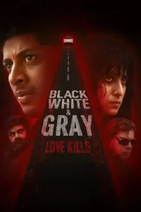 Black White And Gray – Love Kills S01 2025 Web Series Bolly4u Black White And Gray – Love Kills S01 2025 Web Series Bolly4u